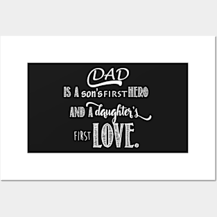 Dad is a son's first Hero and a daughter's first Love Posters and Art